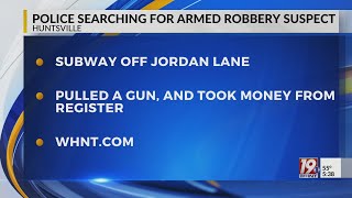Huntsville Police Searching Area After Robbery