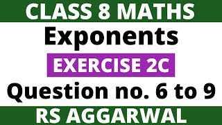Exercise 2C Question 6 to 9। Class 8 Maths। Exponents। RS Aggarwal