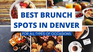 Best Brunch Spots in Denver | Best Denver Breakfast Restaurants (For All Types of Occasions!)