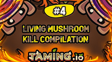 Taming.io kill compilation of Living Mushroom in taming io #4