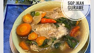 Sop ikan gurame#resepsop#resepsopikangurame#sopikan #menusahur #menubukapuasa