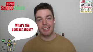 Mysteries Of Science Podcast Qa With Dan And Ciaran