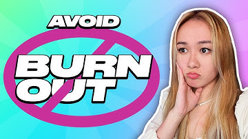 BURNOUT AS A CREATOR | how to spot it, how to avoid it, solutions, etc