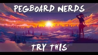 [Drumstep] - Pegboard Nerds - Try This