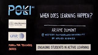 When does learning happen? (Ariane Dumont)