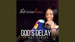 God's Delay Is Not Denial