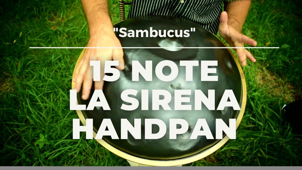 15 Note Handpan- La Sirena Custom RavPan! - New Song Sambucus