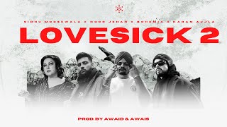 Sidhu Moosewala X Noor Jehan X Bohemia X Karan Aujla  Lovesick 2 prod Awaid U0026 Awais