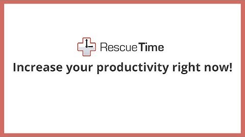 Rescuetime - Improve your productivity right now! ( Everyone must use it )