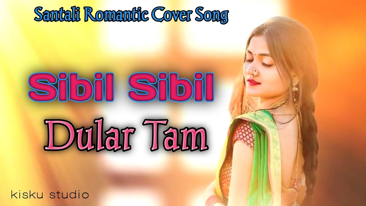 Sibil Sibil Dular Tam || new santali romantic song ❤️ new santali romantic ai cover song 2026 