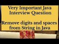 Interview Remove Digits and space from String in Java #java