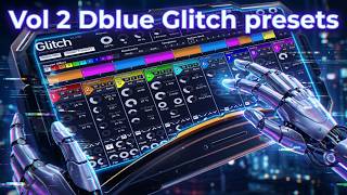 FREE Vol 2 Dblue Glitch preset pack by Soulbringer