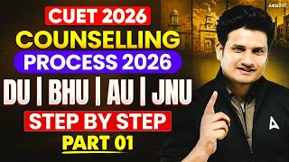 CUET Counselling Process 2026 | DU, BHU,AU and JNU | Step By Step Part 01