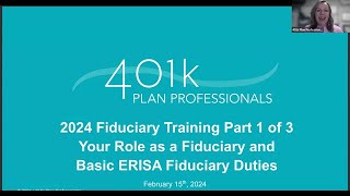 2024 Fiduciary Training - Part 1 of 3 - Your Role as a Fiduciary and Basic ERISA Fiduciary Duties