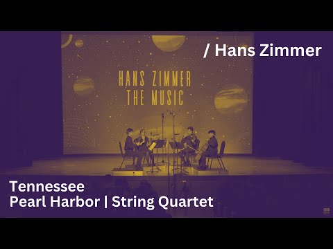 Hans Zimmer: Tennessee from Pearl Harbor (String Quartet)