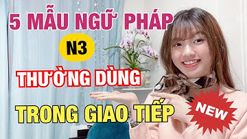 5 mẫu ngữ pháp N3 hay dùng trong giao tiếp
