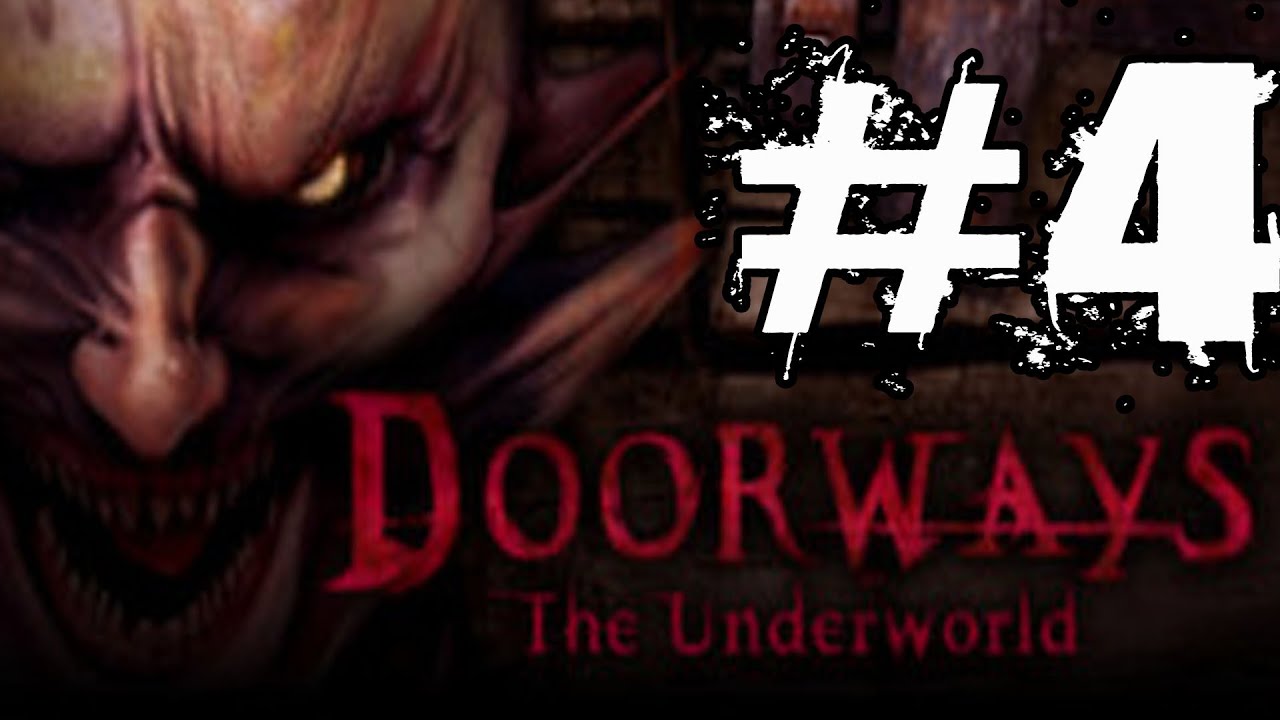 Doorways The Underworld Walkthrough Part 4 No Commentary