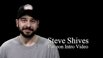 Steve Shives: Patreon Intro Video