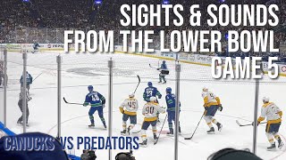 Game 5 Canucks vs. Predators - Sights & Sounds from the Lower Bowl | NHL Playoffs 2024 Round 1