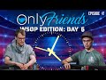 WSOP 2022 Day 6: Kevin &quot;KRab&quot; Rabichow Joins the Show | Only Friends Podcast w/Matt Berkey Ep47