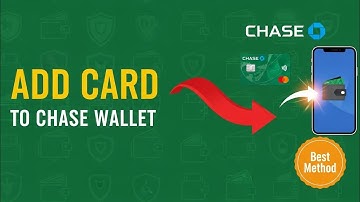 How to Add Card to Chase Bank Digital Wallet Best Method