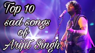 10 lagu sedih teratas Arijit Singh | DUNIA MUSIK | Lagu Arijit Singh yang menyentuh hati💘💓💗💔💯