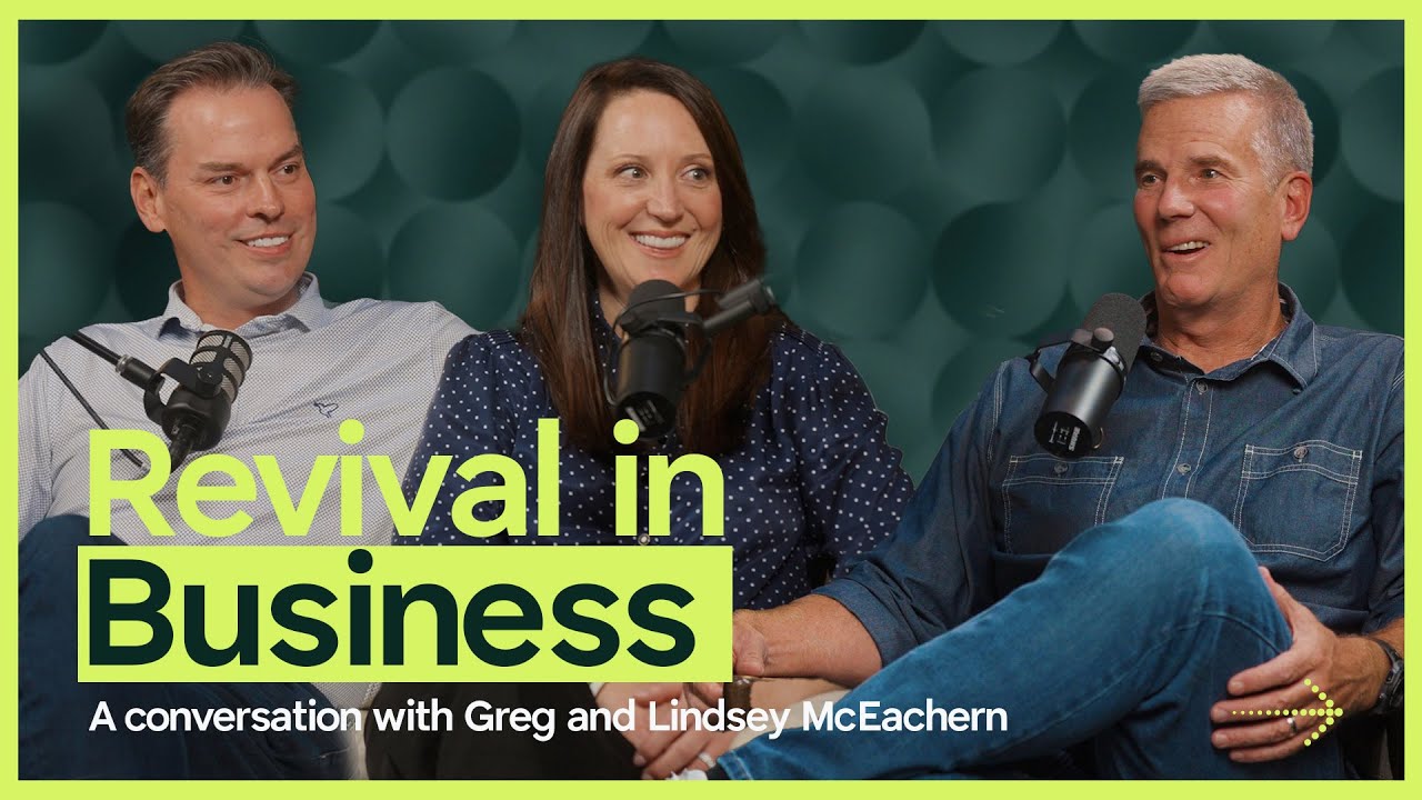 Revival in Business with Greg and Lindsey McEachern