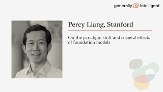 Episode 35: Percy Liang, Stanford: On the paradigm shift and societal effects of foundation models
