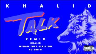 Khalid, Megan Thee Stallion, Yo Gotti - Talk REMIX (Audio)(skrewed n chopped)