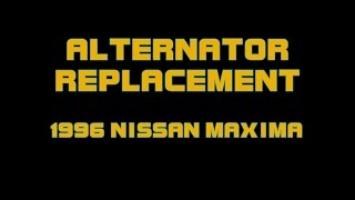 ⭐ 1996 Nissan Maxima 3.0 - How To Replace The Alternator