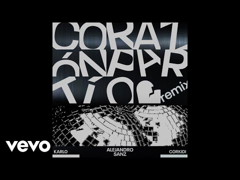 Alejandro Sanz Karlo CORKIDI Corazón Partío Remix
