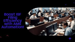 Boost ISF Filing Efficiency with AMS Automation!