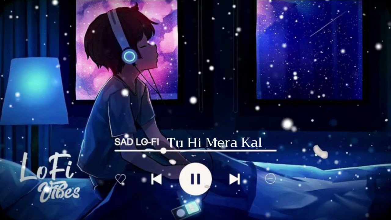 TU HI MERA KAL 🌿NEW LO-FI SLOWED SONG NEW LO-FI SONG 2026 