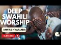 DEEP SWAHILI WORSHIP MIX 2024 | NONSTOP WORSHIP GOSPEL MIX | MWAS NYARIARA