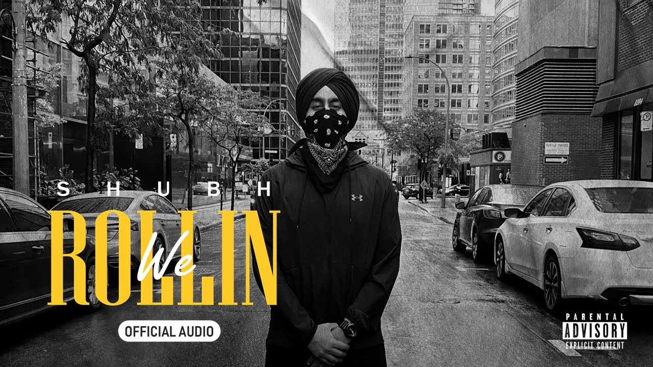 We Rollin (Official Audio) – Shubh