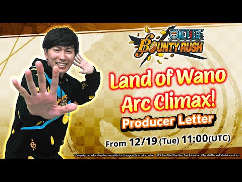 『ONE PIECE BOUNTY RUSH』Land of Wano Arc Climax! Producer Letter