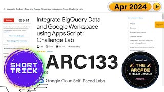 [2024] Integrate BigQuery Data and Google Workspace using Apps Script: Challenge Lab #ARC133