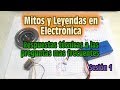 Mitos y Leyendas en Electronica - Respuestas Tecnicas a las preguntas mas frecuentes - Sesion1