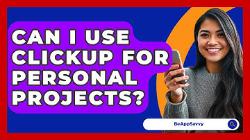 Can I Use ClickUp For Personal Projects? - Be App Savvy