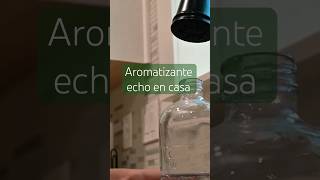 Haz esto para que tu casa siempre vuela rico. 😌 #diyroomspray￼ #aromatizantecasero