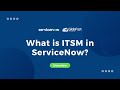 What is ITSM in ServiceNow? | Share The Wealth