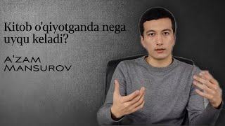 Kitob o'qiyotganda nega uyqu keladi | A'zam Mansurov | Tez o'qish.