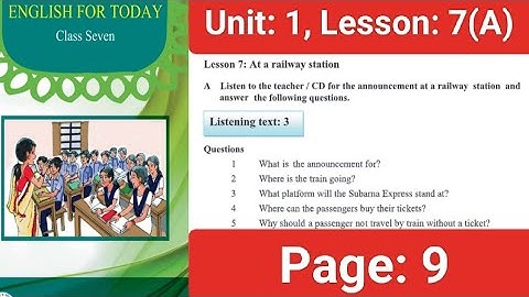 English book class 7,2025, unit 1, Lesson 7(A), Page : 9(railway station  )৭ম শ্রেণি ইংরেজি পৃষ্ঠা ৯