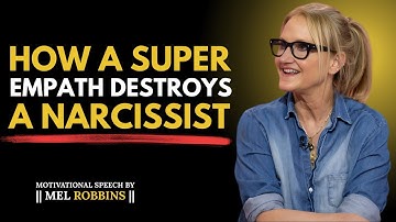How a Super Empath Destroys a Narcissist | Mel Robbins Powerful Motivational Speech