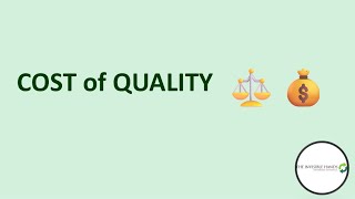 Cost of Quality (COQ) Explained: Save Time, Money & Effort