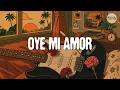 Maná - Oye Mi Amor (Letra) 🎶