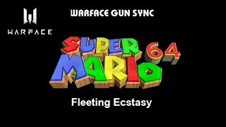 SM64 Fleeting Ecstasy (Warface gun sync)
