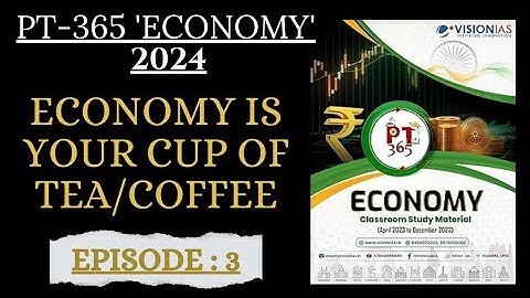 PT365 - ECONOMY - EPISODE - 3 || Current Affairs || UPSC CSE 2024 #visioniaspt365