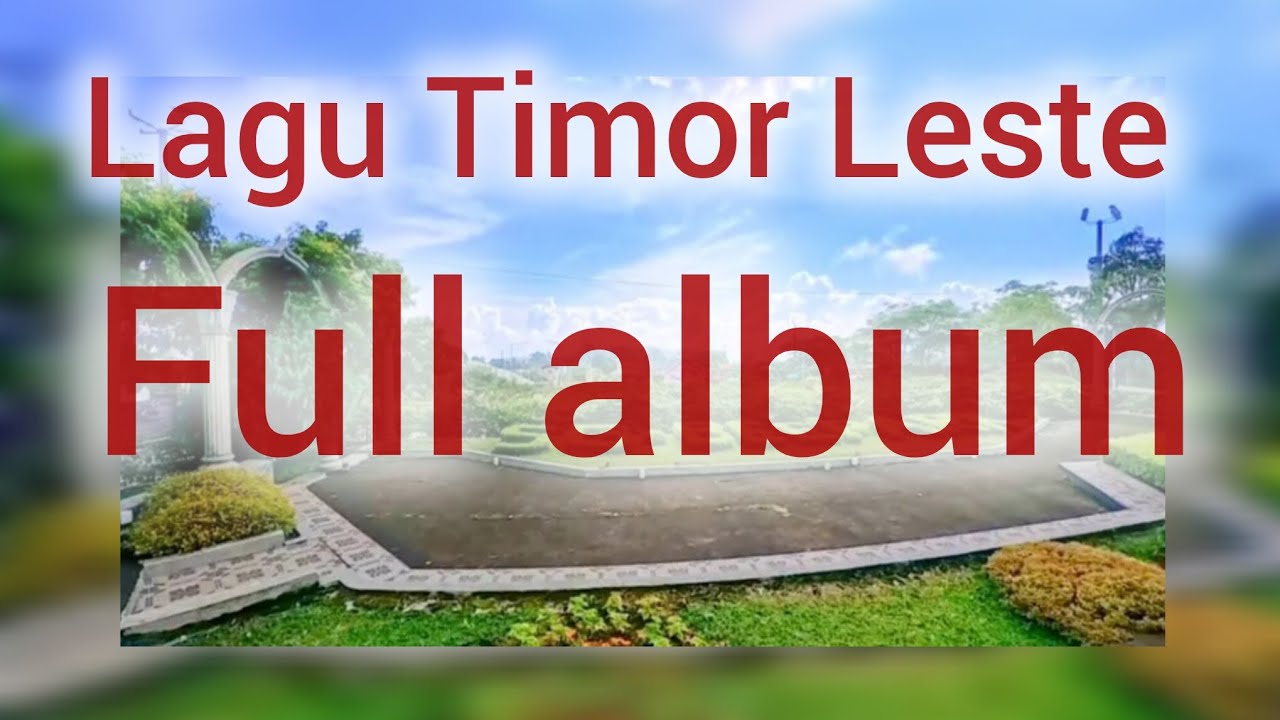 🎧 Album Penuh Lagu Timor Leste Terbaru & Terbaik | Musik Populer Dili