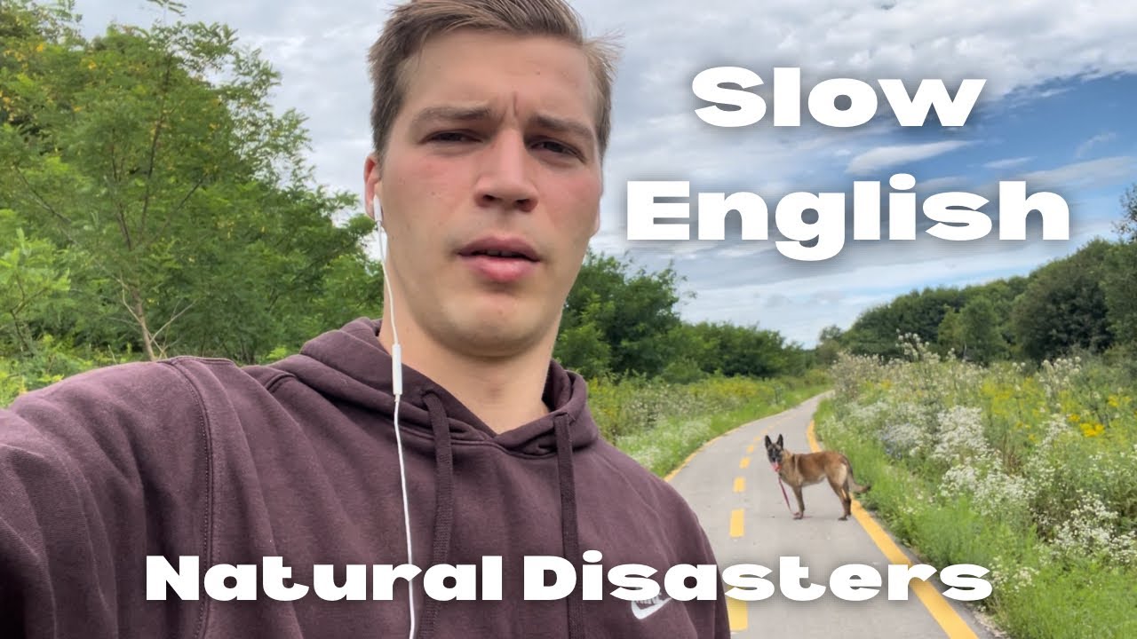 Slow English: Natural Disasters - Intermediate/Advanced English Listening Practice